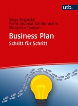 Business Plan Schritt f&uuml;r Schritt - Serge Ragotzky, Frank-Andreas Schittenhelm, S&uuml;leyman Torasan