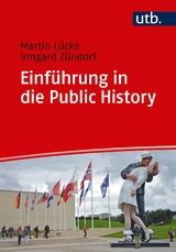 Einf&uuml;hrung in die Public History - Martin L&uuml;cke, Irmgard Z&uuml;ndorf