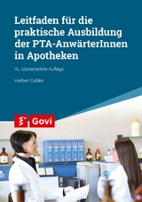 Leitfaden f&uuml;r die praktische Ausbildung von PTA-Anw&auml;rterInnen in Apotheken - Herbert Gebler