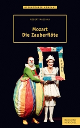 Mozart. Die Zauberfl&ouml;te - Robert Maschka