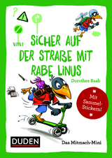 Duden Minis (Band 10) &ndash; Sicher auf der Stra&szlig;e mit Rabe Linus - Dorothee Raab