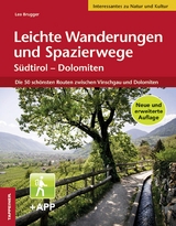 Leichte Wanderungen und Spazierwege S&uuml;dtirol - Dolomiten - Leo Brugger