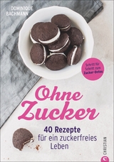 Ohne Zucker - Dominique Bachmann