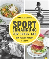 Sportern&auml;hrung f&uuml;r jeden Tag - Isabell He&szlig;mann