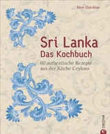 Sri Lanka &ndash; Das Kochbuch