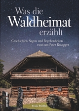 Was die Waldheimat erz&auml;hlt - Franz Preitler