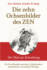 Die zehn Ochsenbilder des ZEN - Zensho W. Kopp
