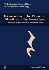 Dazwischen &ndash; Die Pause in Musik und Psychoanalyse - 