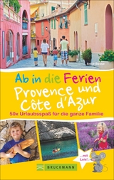 Ab in die Ferien Provence und C&ocirc;te d&rsquo;Azur - Antje Bosse