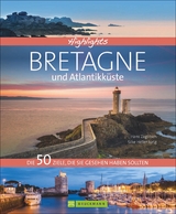 Highlights Bretagne und Atlantikk&uuml;ste - Hans Zaglitsch, Silke Heller-Jung, J&uuml;rgen Zichnowitz