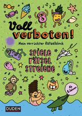 Voll verboten! Mein verr&uuml;ckter R&auml;tselblock 3 &ndash; Ab 8 Jahren -  Dudenredaktion, Angelika Sust