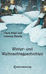 Winter- und Weihnachtsgeschichten - Clara Etzel, Johanna Kleinke