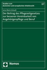 Der Beitrag des Pflegezeitgesetzes zur besseren Vereinbarkeit von Angeh&ouml;rigenpflege und Beruf - Lena-Marie Schau&szlig;