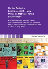 Harrius Potter im Lateinunterricht - Harry Potter als Motivator für die Lektürephase - Michael Stierstorfer