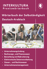 Interkultura W&ouml;rterbuch der Selbst&auml;ndigkeit Deutsch-Arabisch