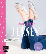 Easy Jersey – Accessoires - Swantje Wendt, Claudia Holtgrefe, Petra Wünsche, Yvonne Jahnke