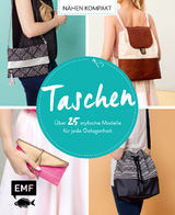 Nähen kompakt – Taschen - Claudia Günther, Swantje Lindemann, Kristin Ritschel, Swantje Wendt