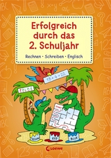 Erfolgreich durch das 2. Schuljahr - Rechnen Schreiben Englisch