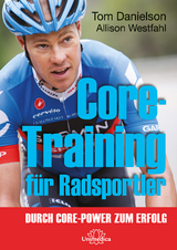 Core-Training für Radsportler - Tom Danielson, Allison Westfahl