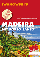 Madeira mit Porto Santo - Reiseführer von Iwanowski - Senne, Leonie; Alsen, Volker