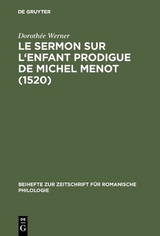 Le sermon sur l'Enfant prodigue de Michel Menot (1520) - Doroth&eacute;e Werner