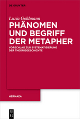 Ph&auml;nomen und Begriff der Metapher - Luzia Goldmann
