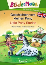 Bildermaus - Mit Bildern Englisch lernen - Geschichten vom kleinen Pony - Little Pony Stories - Werner F&auml;rber