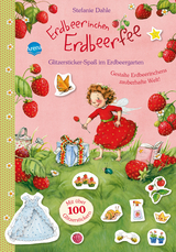 Erdbeerinchen Erdbeerfee. Glitzersticker-Spa&szlig; im Erdbeergarten - Stefanie Dahle