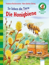 So leben die Tiere. Die Honigbiene - Friederun Reichenstetter, Hans-G&uuml;nther D&ouml;ring