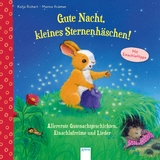 Gute Nacht, kleines Sternenh&auml;schen! Allererste Gutenachtgeschichten, Einschlafreime und Lieder - Katja Richert