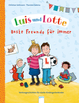 Luis und Lotte. Beste Freunde f&uuml;r immer - Christian Seltmann