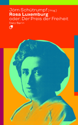 Rosa Luxemburg oder: Der Preis der Freiheit - 