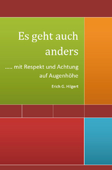 Es geht auch anders - Erich G. Hilgert