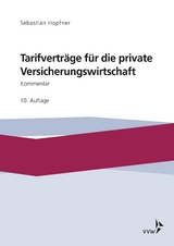 Tarifvertr&auml;ge f&uuml;r die private Versicherungswirtschaft - Sebastian Hopfner, Tobias Hohenadl, Betina Kirsch, Jerom Konradi, Sandra Kreft, Maike Poppinga, Verena Richter, Kerstin R&ouml;melt, Michael Schrock, Tobias V&ouml;gele, Ylva Zimmermann, Andreas Zopf