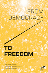 From Democracy to Freedom -  CrimethInc.