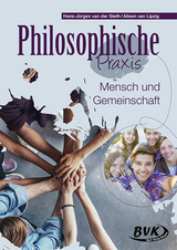 Philosophische Praxis: Mensch und Gemeinschaft - Hans-J&uuml;rgen van der Gieth, Aileen van Lipzig