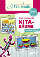 Kita kreativ Kunterbunte Kita-R&auml;ume - Andrea Wegener