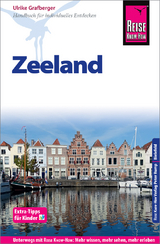 Reise Know-How Reisef&uuml;hrer Zeeland mit Extra-Tipps f&uuml;r Kinder - Ulrike Grafberger