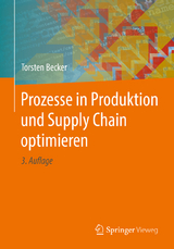 Prozesse in Produktion und Supply Chain optimieren - Becker, Torsten