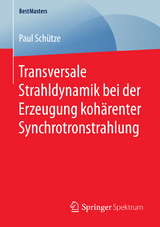 Transversale Strahldynamik bei der Erzeugung koh&auml;renter Synchrotronstrahlung - Paul Sch&uuml;tze