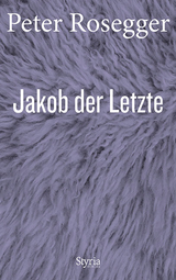 Jakob der Letzte - Peter Rosegger