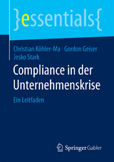 Compliance in der Unternehmenskrise - Christian K&ouml;hler-Ma, Gordon Geiser, Jesko Stark