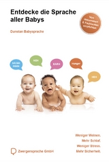 Entdecke die Sprache aller Babys - Priscilla Dunstan, Vivian K&ouml;nig