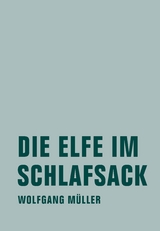 Die Elfe im Schlafsack - Müller, Wolfgang