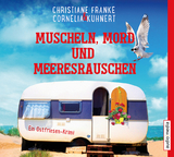 Muscheln, Mord und Meeresrauschen - Cornelia Kuhnert, Christiane Franke