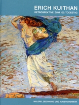 Erich Kuithan Retrospektive zum 100. Todestag - Wiebke Havenstein, Birgitt Hellmann