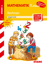 STARK Rechnen 1. Klasse - Training Grundschule - Grundwissen, Aufgaben und Lösungen - Amelie Fuchs