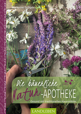 Die b&auml;uerliche Naturapotheke - Markusine Guthjahr