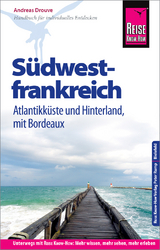 Reise Know-How Reiseführer Südwestfrankreich - Atlantikküste und Hinterland (mit Bordeaux) - Andreas Drouve