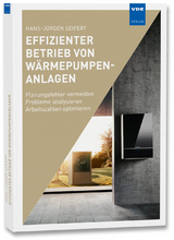Effizienter Betrieb von W&auml;rmepumpenanlagen - Hans-J&uuml;rgen Seifert